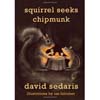 This American Life® David Sedaris: squirrel seeks chipmunk Thumbnail